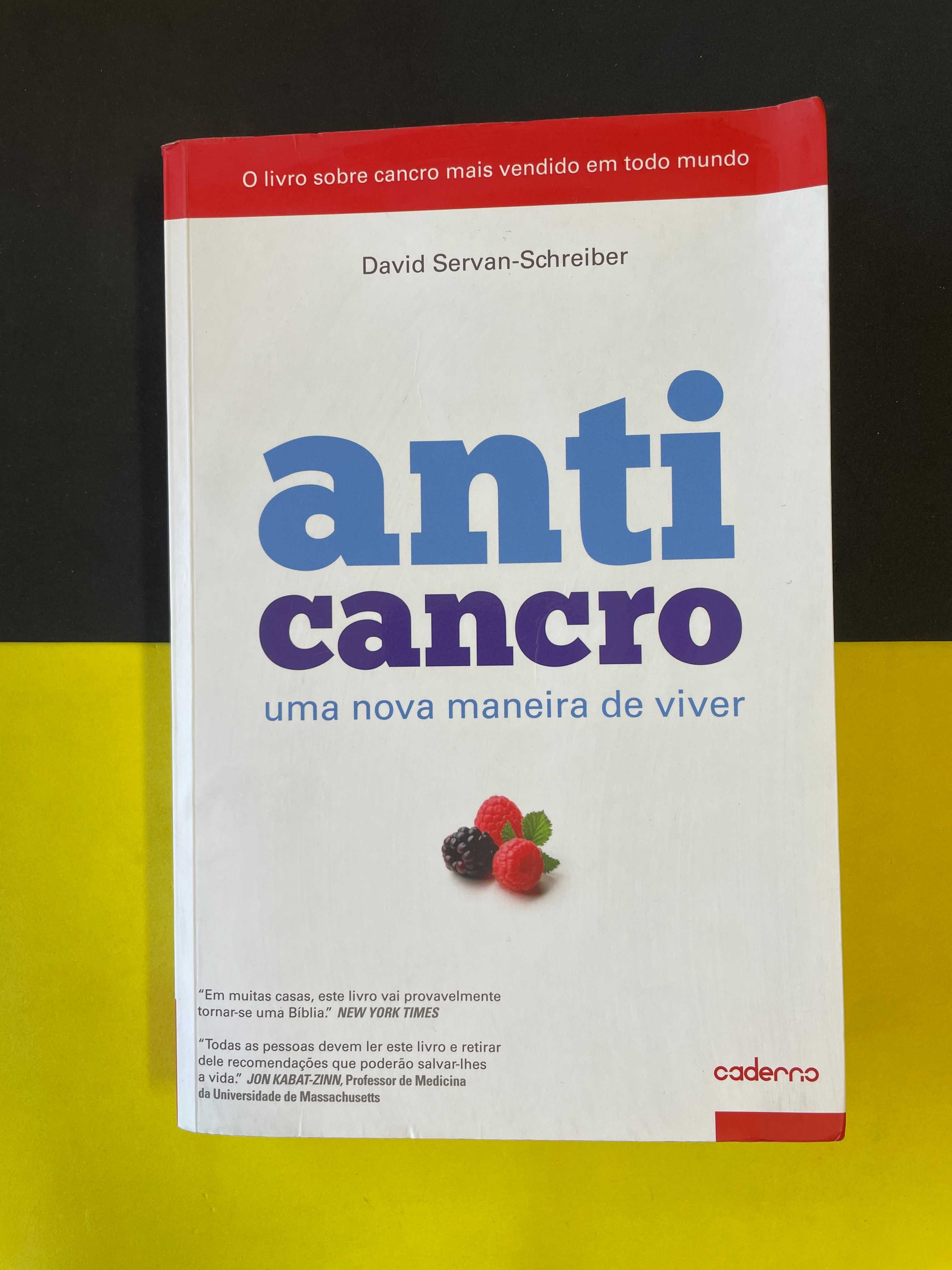 David Servan- Schreiber - Anti cancro, uma nova maneira de viver