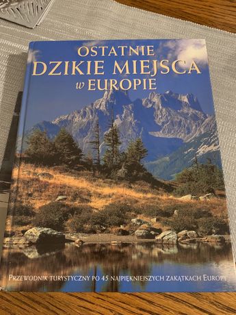 Książka "Ostatnie dzikie miejsca w Europie"