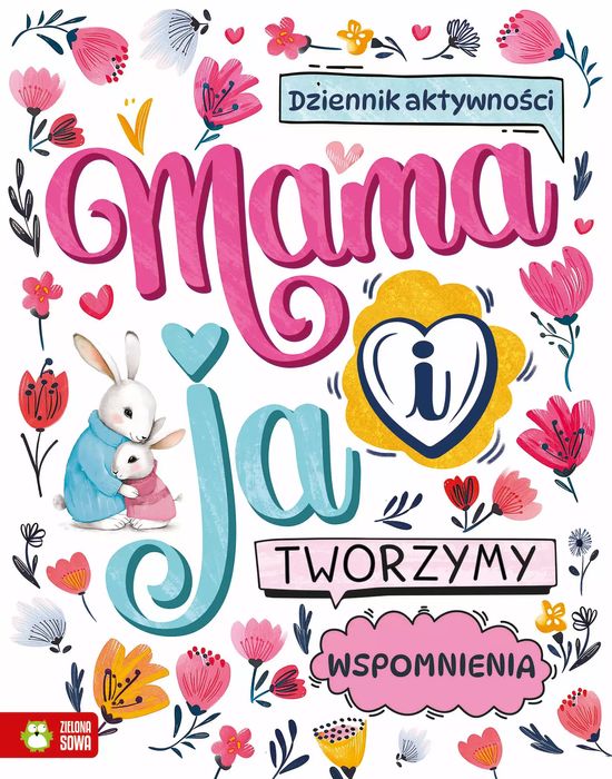 Mama i ja. Tworzymy wspomnienia. Zielona Sowa