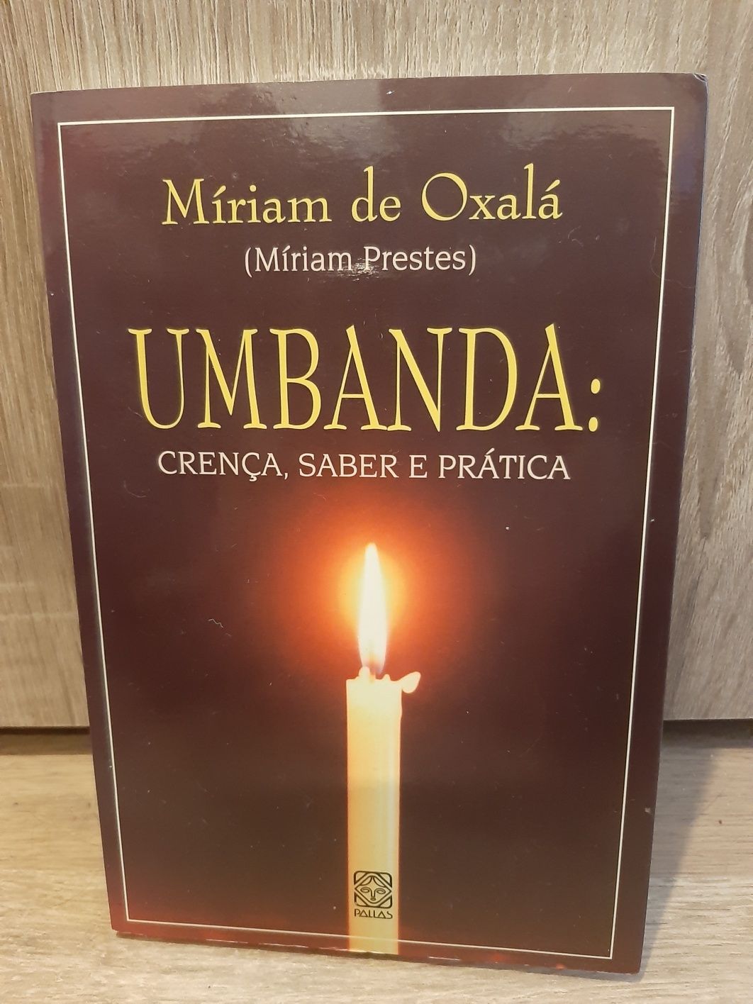 Livro Umbanda: crença, saber e prática * Miriam de Oxalá