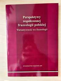 Perspektywy współczesnej frazeologii polskiej. Wariantywność.