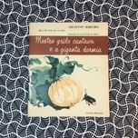 Mestre Grilo Cantava e a Giganta Dormia (1ª ed.) - Aquilino Ribeiro