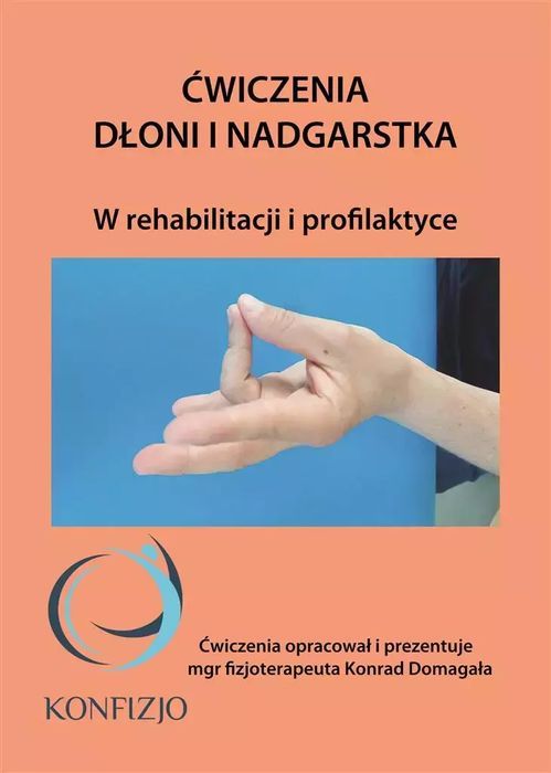 Ćwiczenia Dłoni I Nadgarstka Nowa
