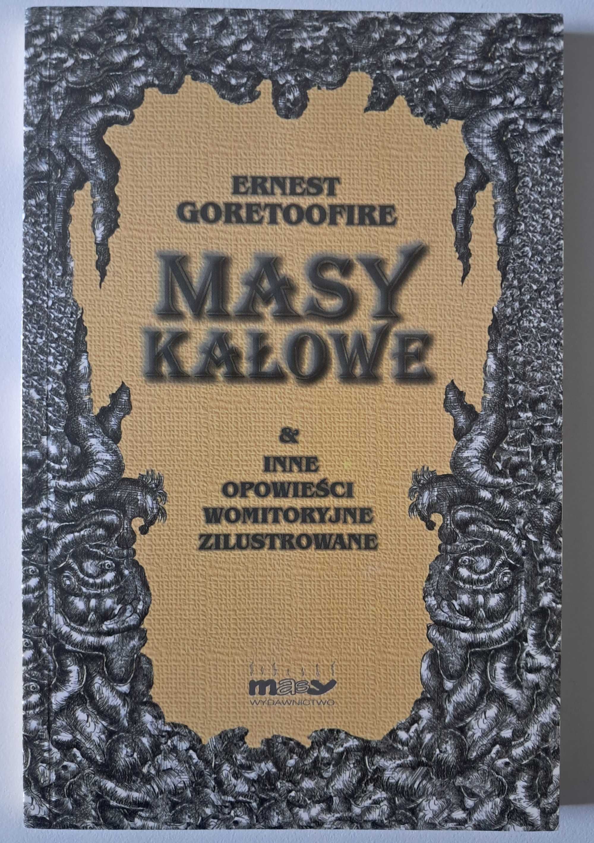 Masy kałowe Ernest Goretoofire