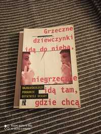 Grzeczne dziewczynki idą do nieba, niegrzeczne idą tam gdzie chca