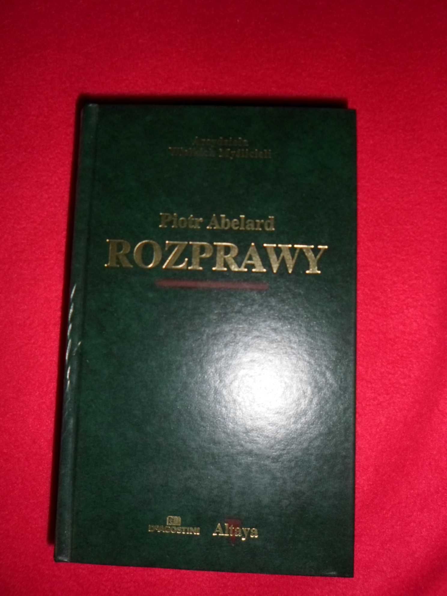 Piotr Abelard - Rozprawy  [Arcydzieła Wielkich Myślicieli]