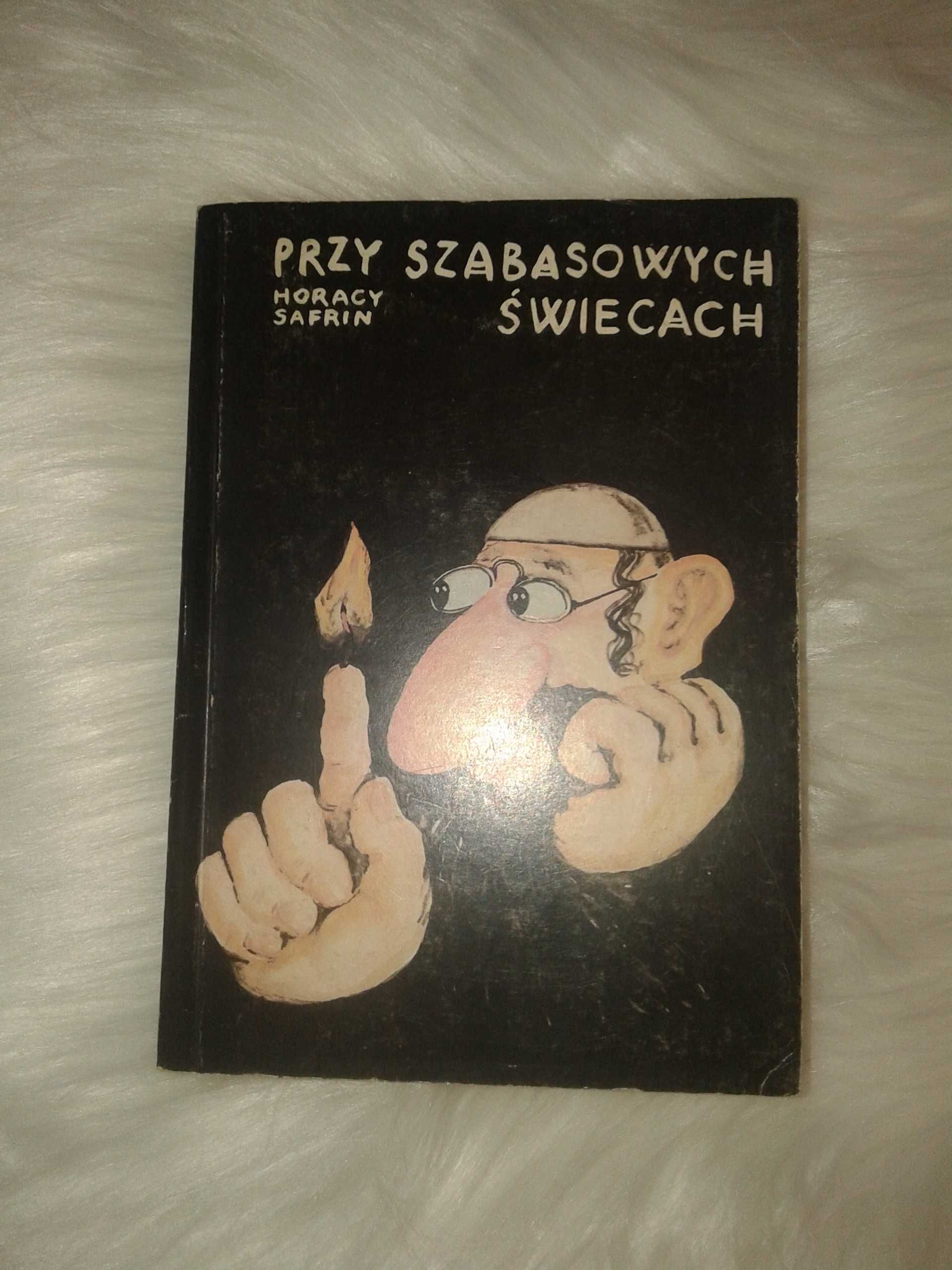Przy szabasowych świecach - Horacy Safrin