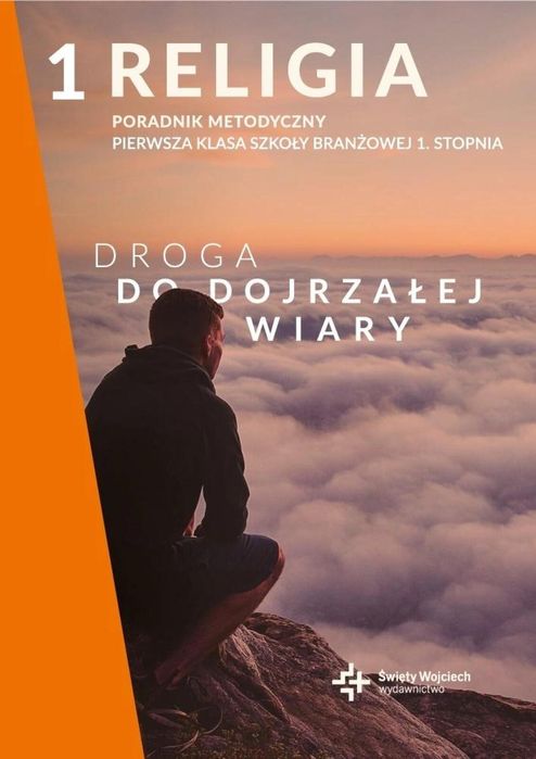 Poradnik metodyczny SBR 1 Droga do dojrzałej wiary Radosław Mazur Rok