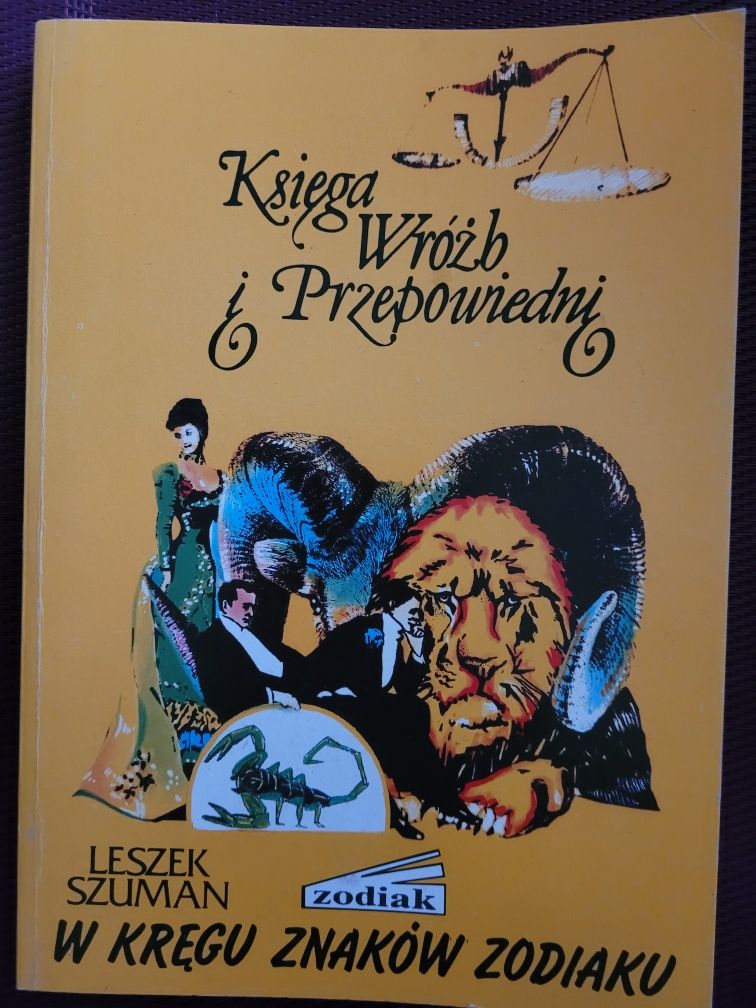 L.Szuman Księga wróżb i przepowiedni W kręgu Zodiaku 1991 Zodiak