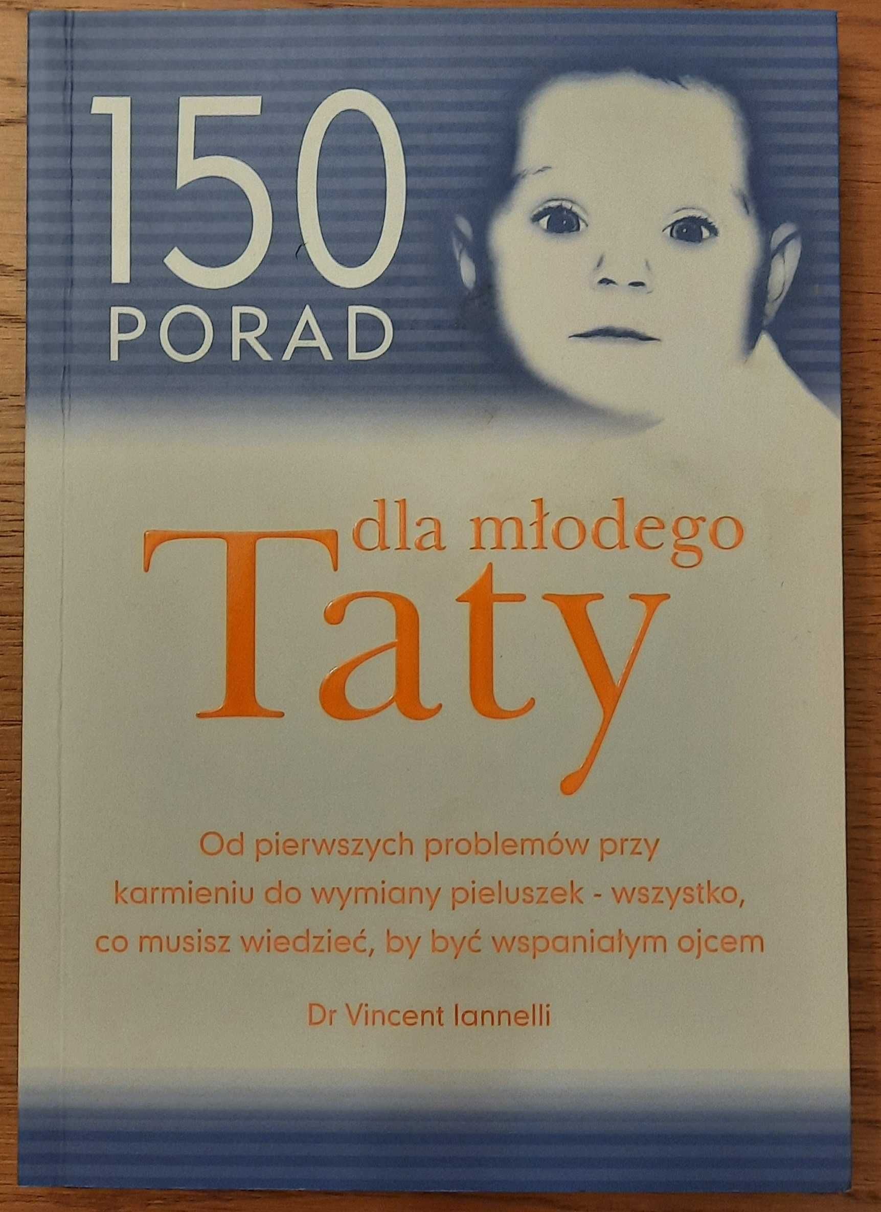 Książka "150 porad dla młodego Taty" - Vincent Iannelli