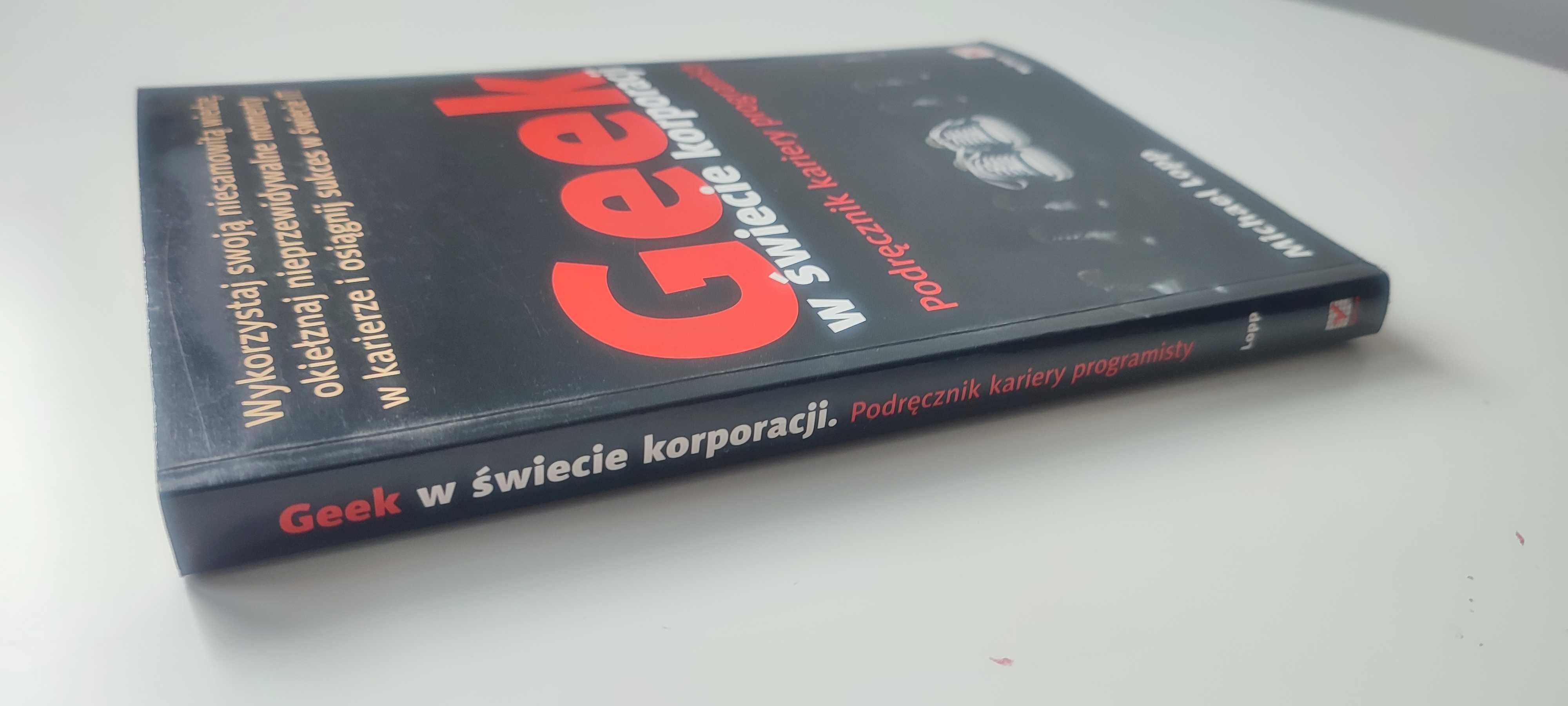 Geek w świecie korporacji. Podręcznik kariery programisty - Helion