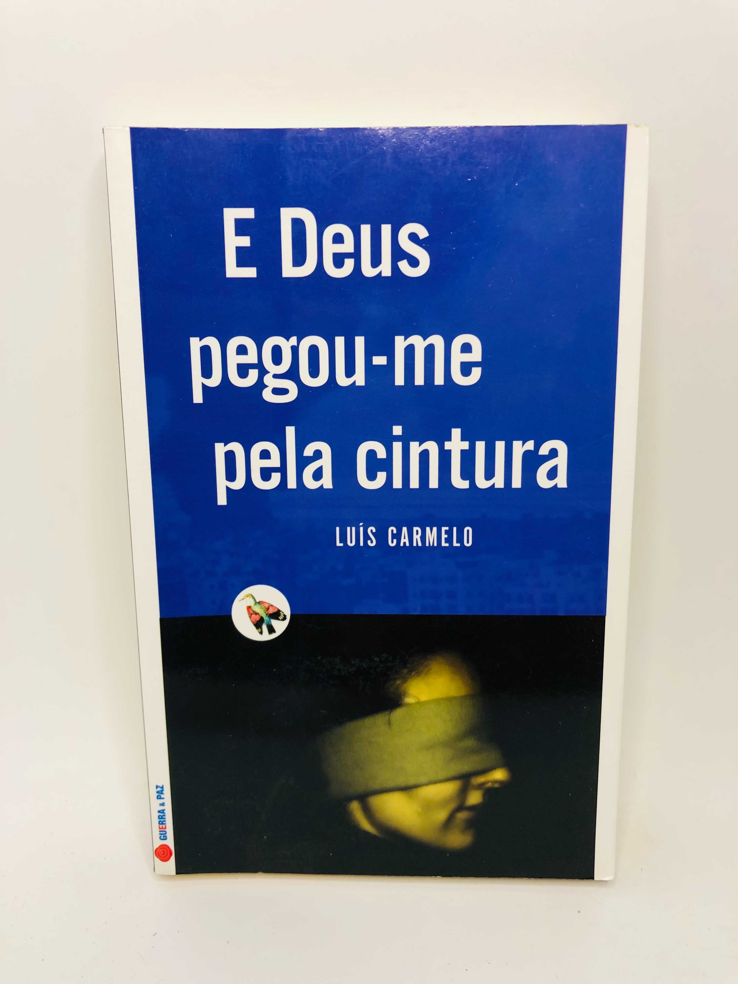 E Deus Pegou-me Pela Cintura - Luís Carmelo