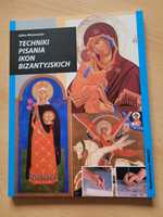 Techniki Pisania Ikon Bizantyjskich/Gilles Weismann