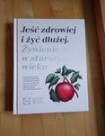 Książka Jeść zdrowiej i żyć dłużej
