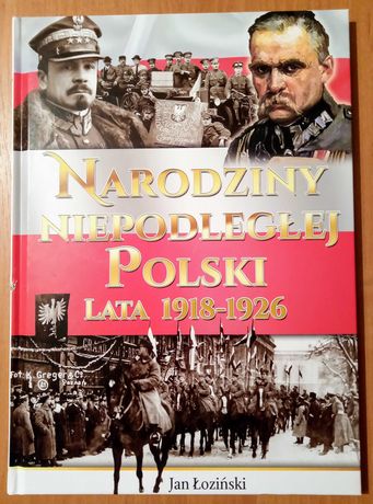Narodziny niepodległej Polski lata 1918-26