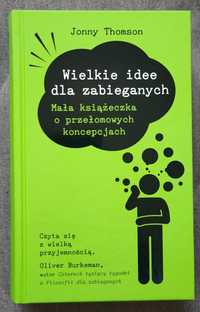 Wielkie idee dla zabieganych - Jonny Thomson