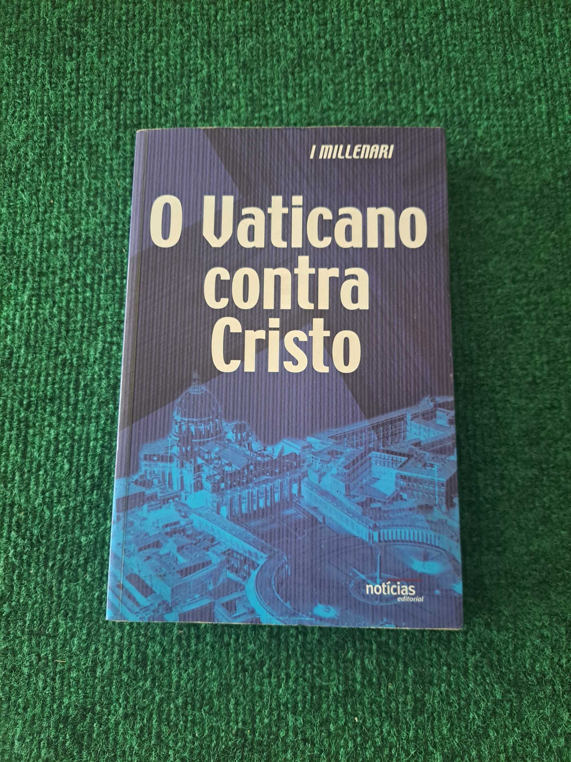O Vaticano contra Cristo - I. Millenari