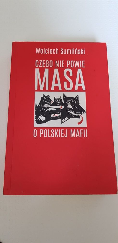 Czego nie powie Masa o polskiej mafii Wojciech Sumliński