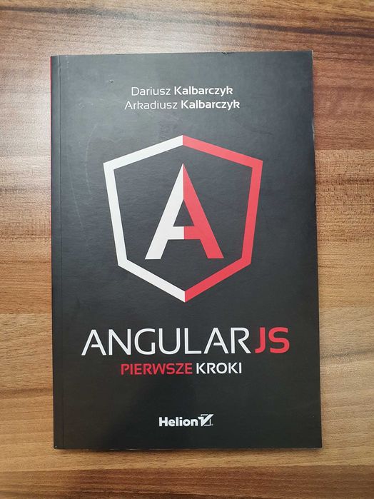 AngularJS. Pierwsze kroki - Arkadiusz Kalbarczyk, Dariusz Kalbarczyk