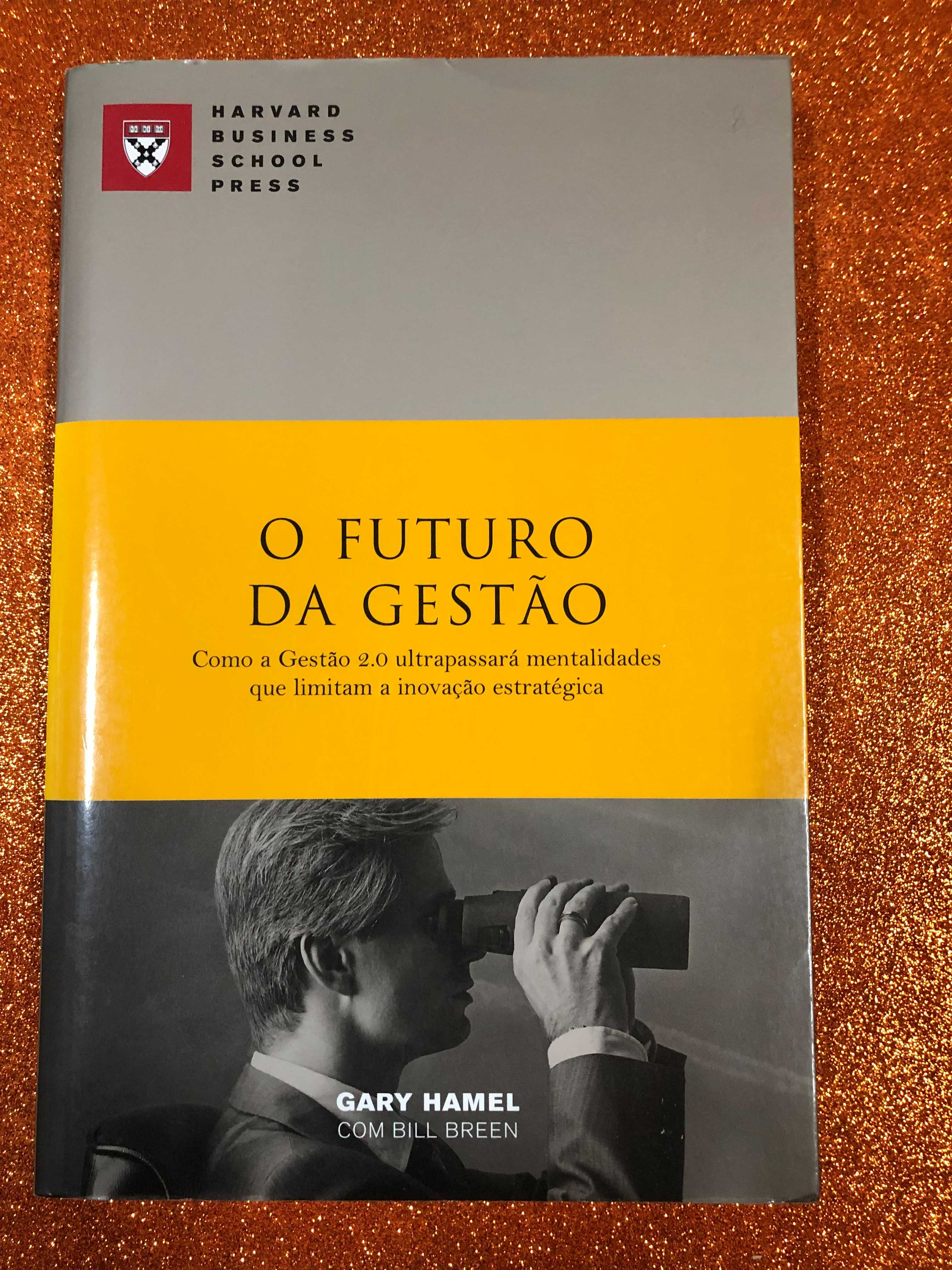 O futuro da gestão - Gary Hamel com Bill Breen