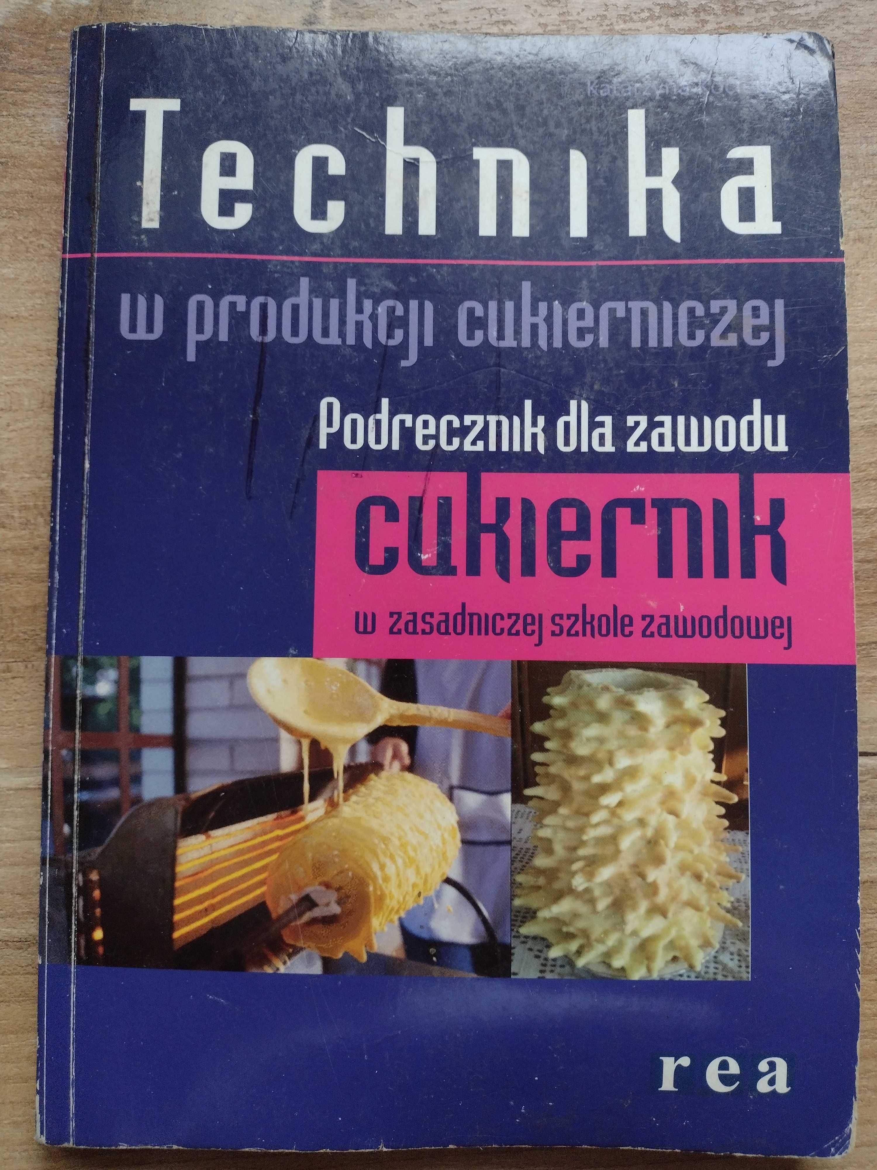 Katarzyna Kocierz - Technika w produkcji cukierniczej - podręcznik