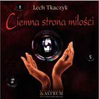 Ciemna strona miłości + CD - Lech Tkaczyk