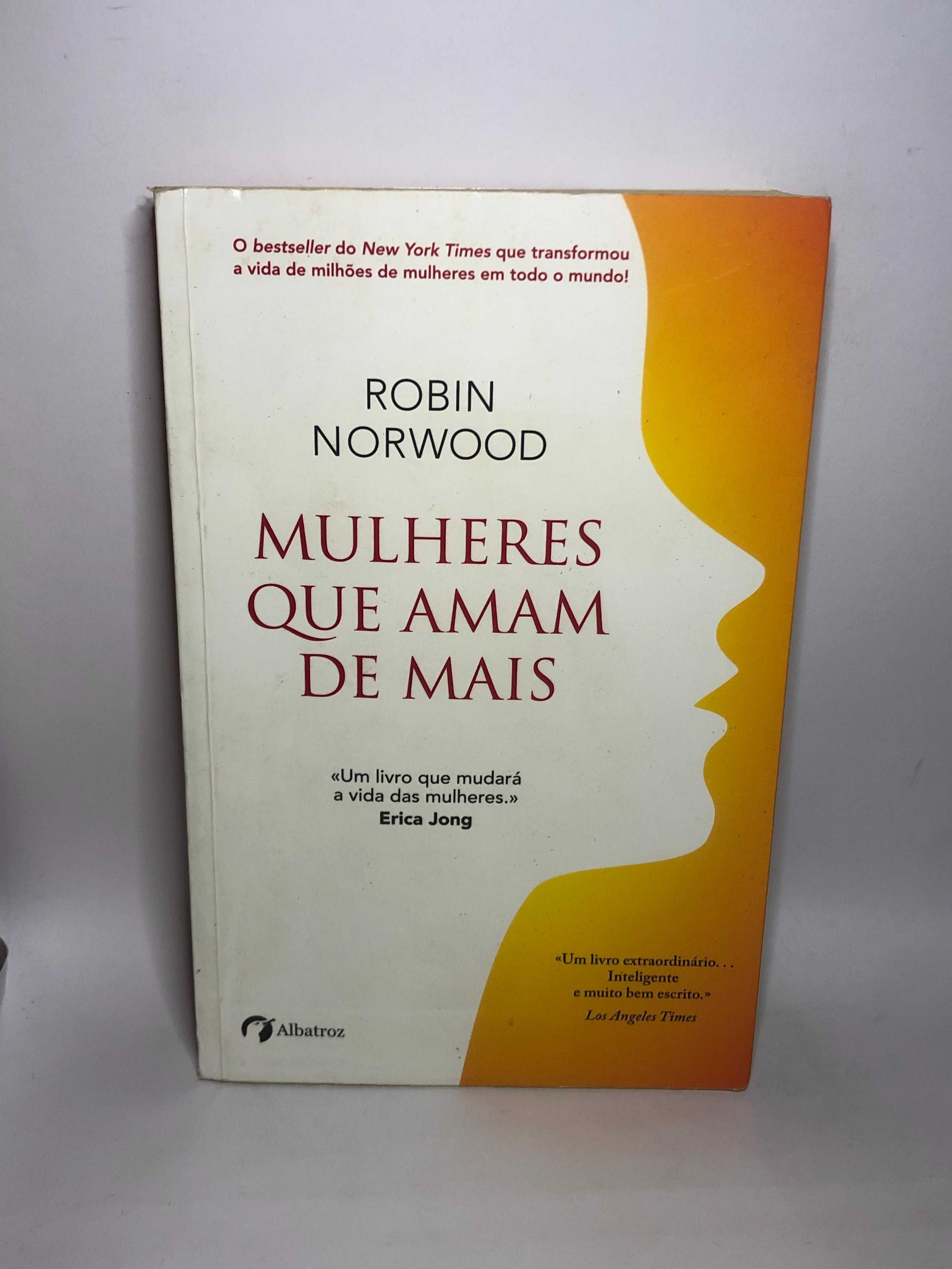 Mulheres que Amam de Mais - Robin Norwood