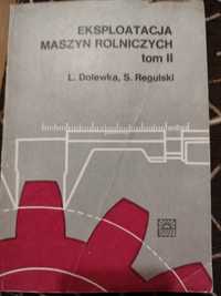 Eksploatacja maszyn rolniczych L. Dolewała S. Regulski PWRiL