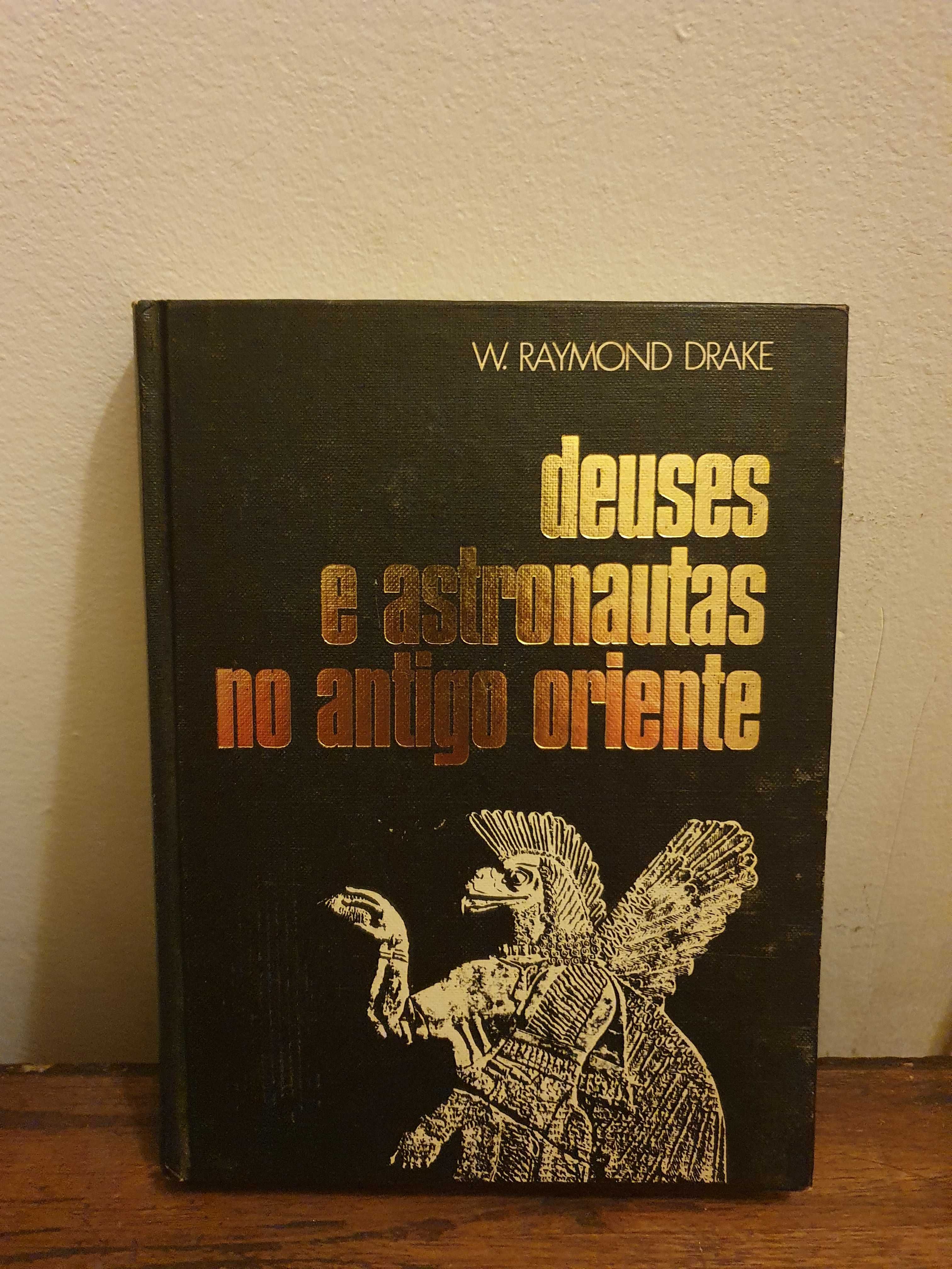 Livro Deuses e Astronautas no Antigo Oriente de W. Raymond Drake