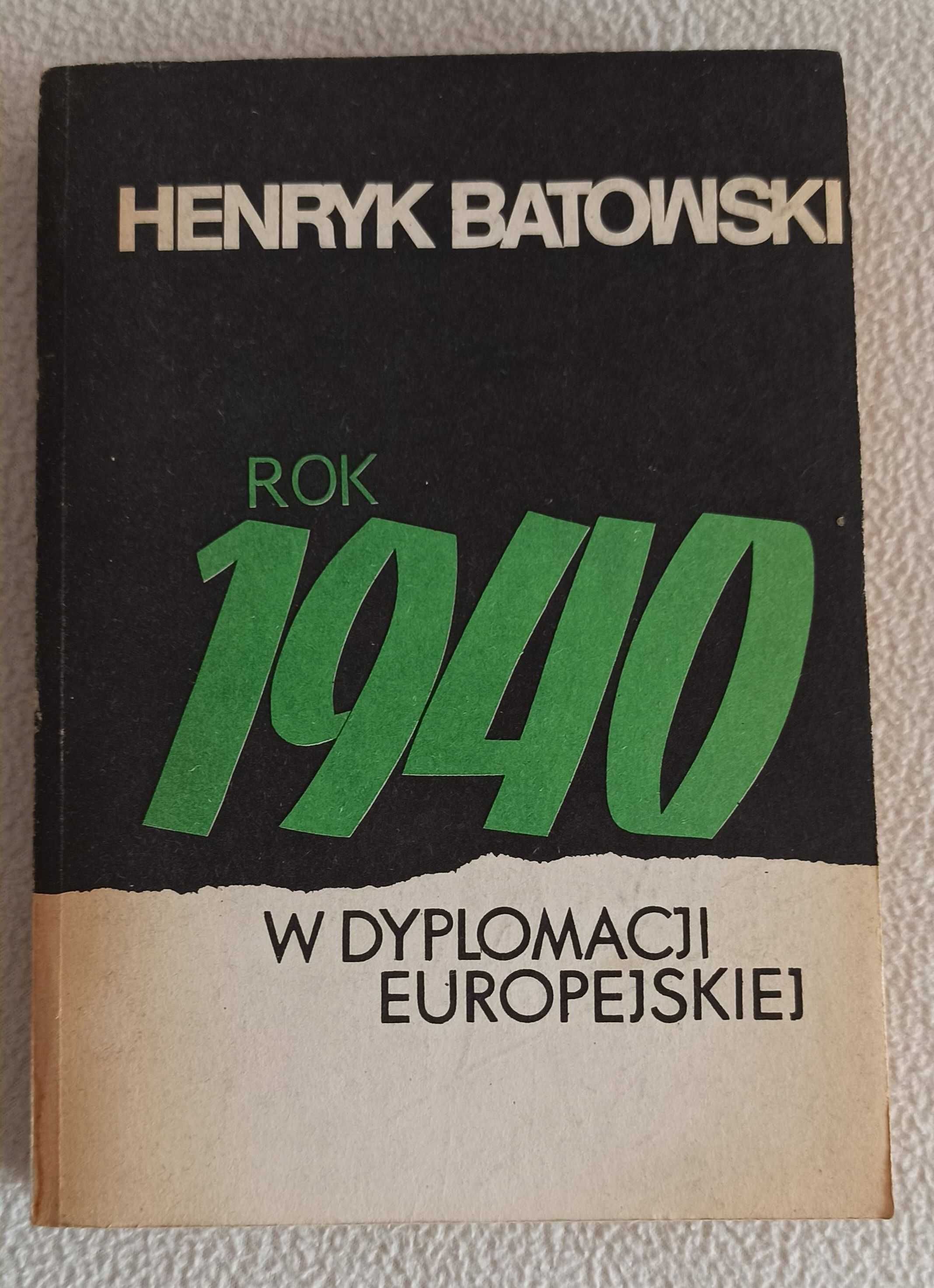 Henryk Batowski Rok 1940 w dyplomacji europejskiej - przed II WŚ