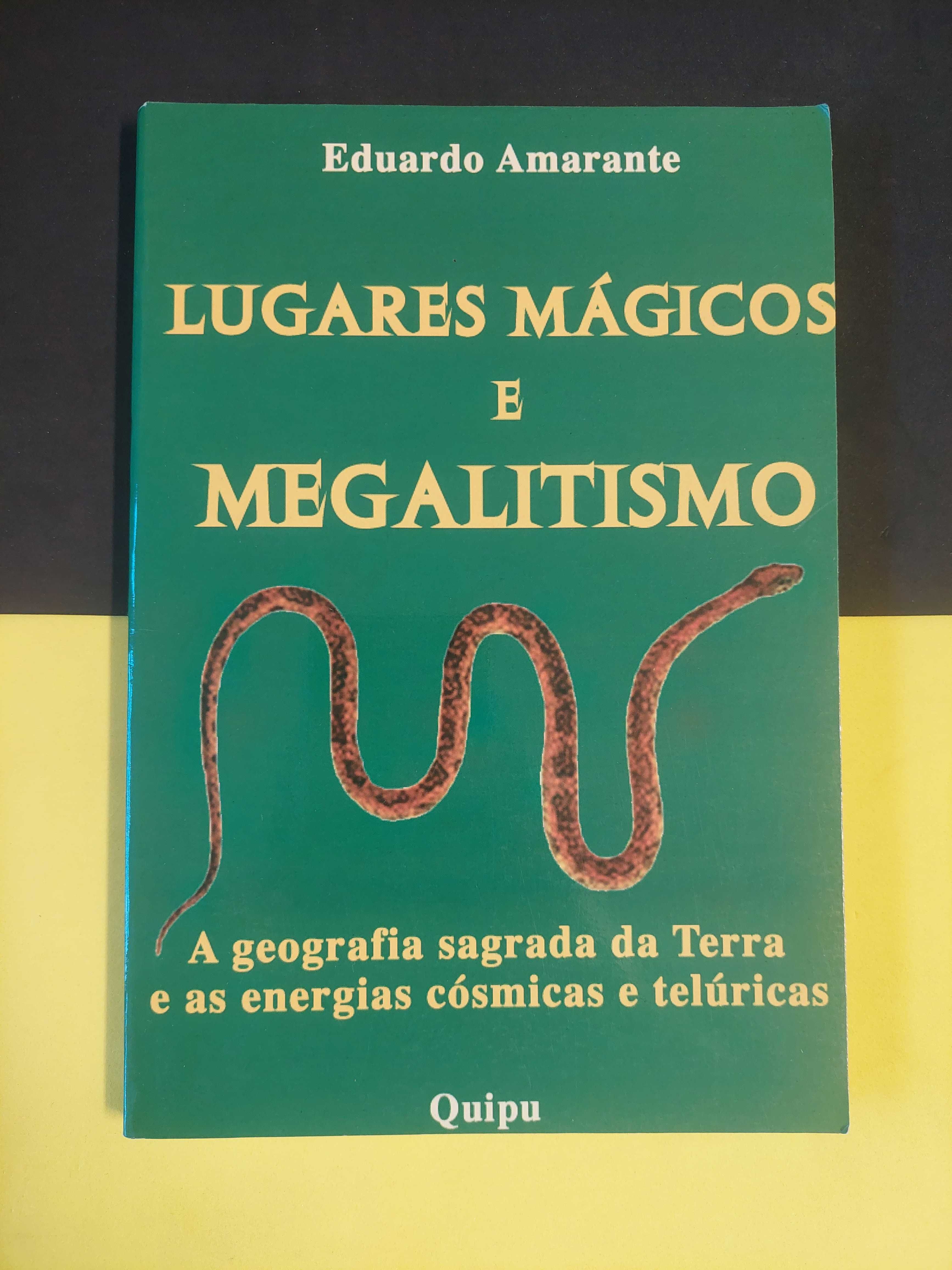 Eduardo Amarante - Lugares mágicos e megalitismo