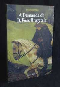 Livro A Demanda de D. Fuas Bragatela Paulo Moreiras Autografado