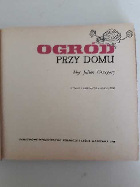 Ogród przy domu. Julian Grzegory.