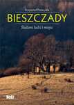 Bieszczady. Śladami Ludzi I Miejsc  Krzysztof Potaczała