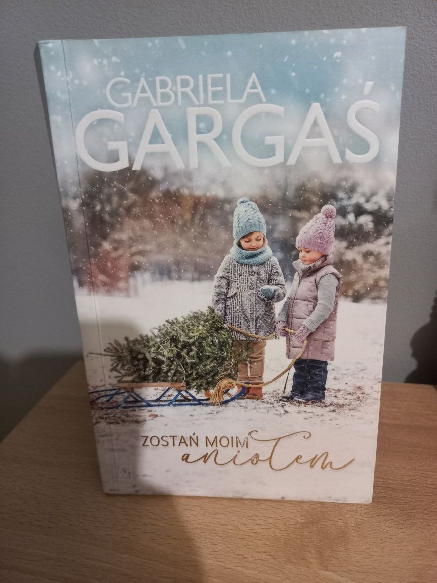 Książka Zostań moim aniołem, Gabriela Gargaś