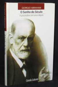 Livro O Sonho do Século A Psicanálise cem anos depois Giorgio Abraham