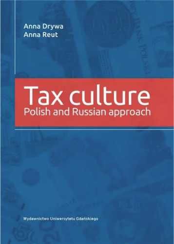 Tax culture. Polsih and Russian approach - Anna Drywa, Anna Reut