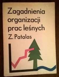 Zagadnienia Organizacji Prac Leśnych Z. Patalas sprzedam