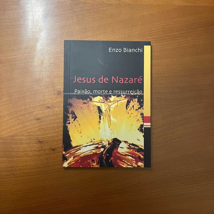 Enzo Bianchi - Jesus de Nazaré : paixão, morte e ressurreição