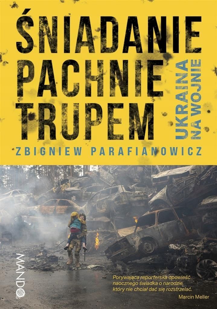 Śniadanie Pachnie Trupem. Ukraina Na Wojnie