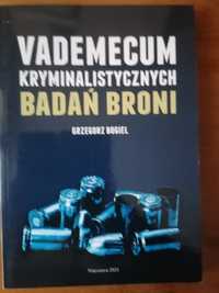 Broń i Vademecum kryminalistycznych badań broni - Kryminalistyka