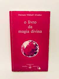 O Livro da Magia Divina - Omraam Mikhael Aivanhov