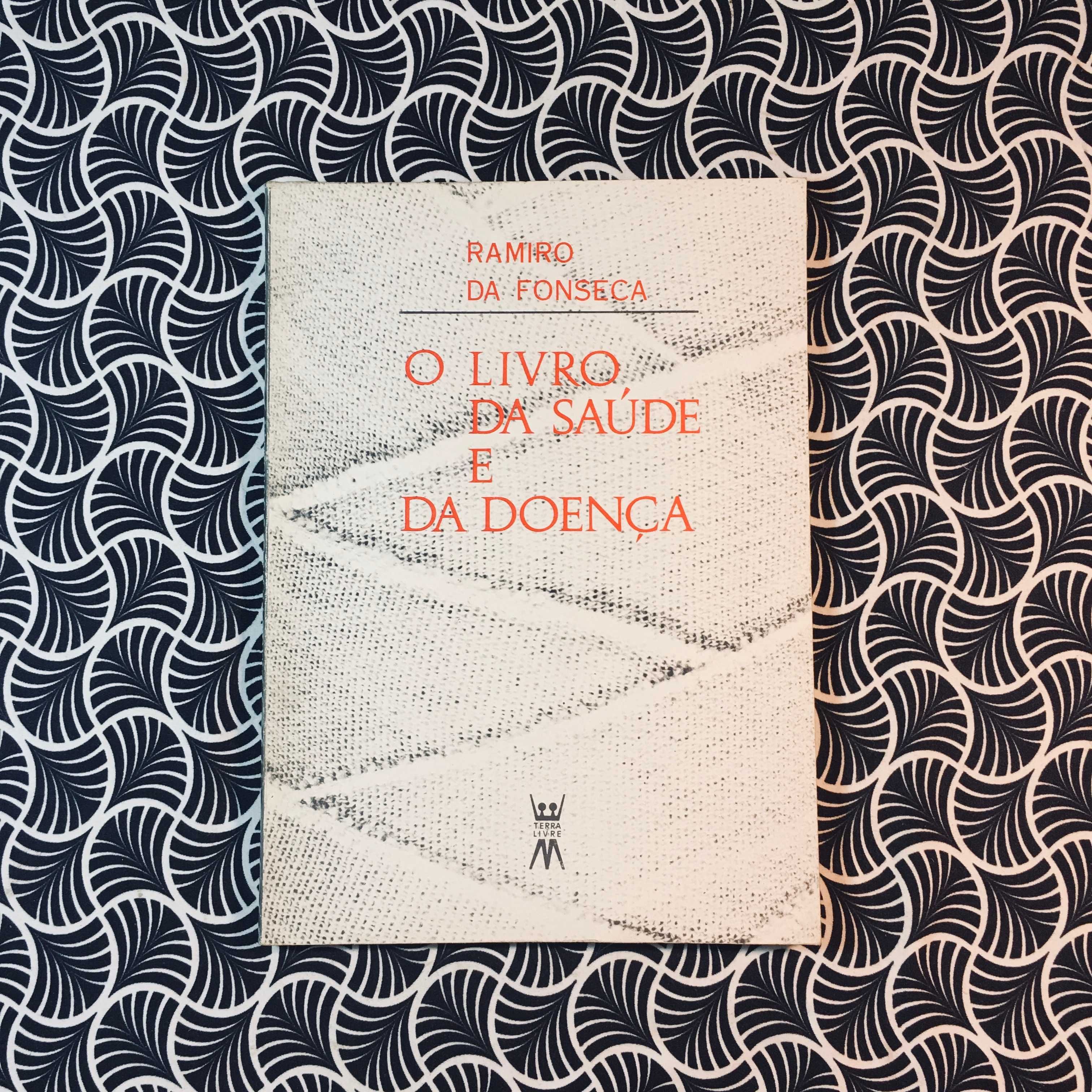 O Livro da Saúde e da Doença - Ramiro da Fonseca