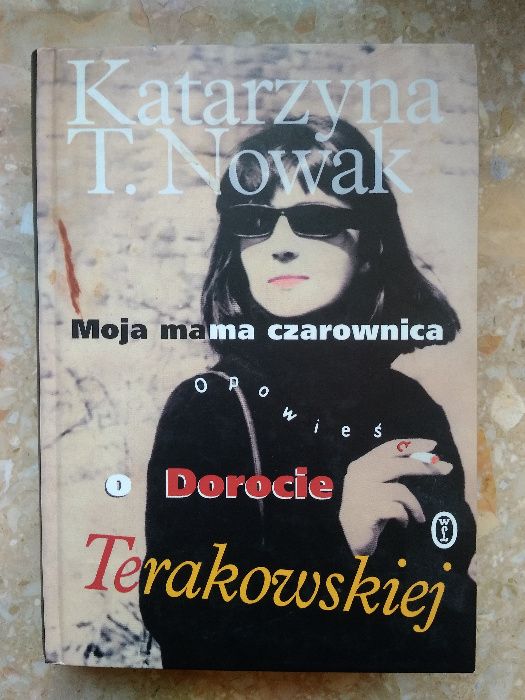 Moja mama czarownica, Katarzyna T. Nowak, Terakowska, biografia