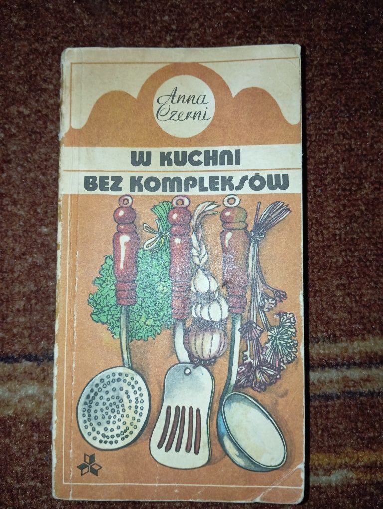 W kuchni bez kompleksów - Anna Czerni