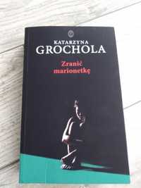 Książka "Zranić marionetkę" Grochola Katarzyna