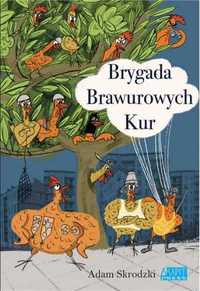 Brygada Brawurowych Kur i nowe porządki - Adam Skrodzki