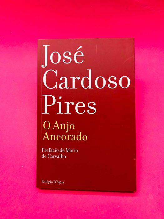 José Cardoso Pires - O Anjo Ancorado