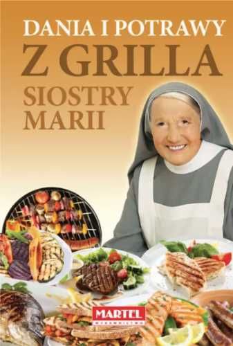 Dania i potrawy z grilla Siostry Marii - Siostra Maria