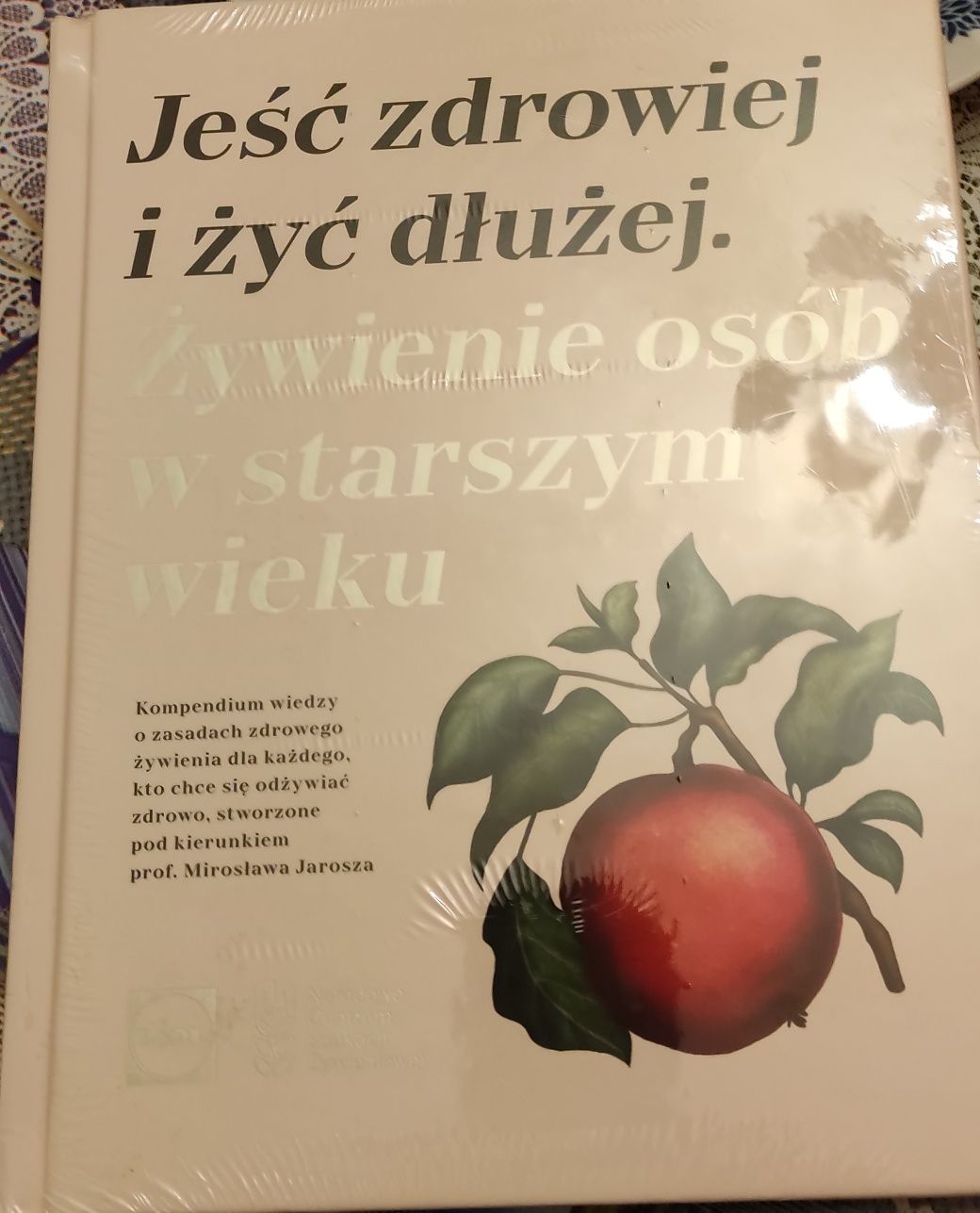 Książka Jeść zdrowiej i żyć dłużej. Żywienie osób w starszym wieku.